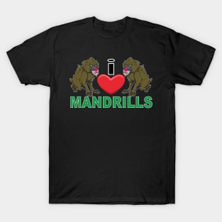 I Heart Mandrills!!! T-Shirt